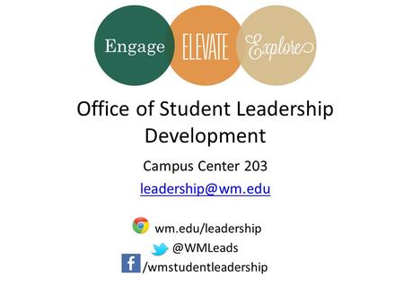 Office of Student Leadership Development Campus Center 203 /wmstudentleadership.