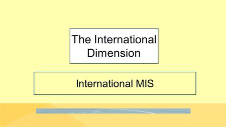 International MIS The International Dimension. ID-2 Study Questions Copyright © 2016 Pearson Education, Inc. Q1: How does the global economy affect organizations.
