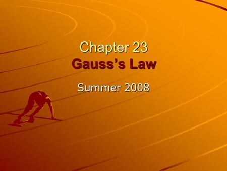 Chapter 23 Gauss’s Law Summer 2008. Chapter 23 Gauss’ law In this chapter we will introduce the following new concepts: The flux (symbol Φ ) of the electric.