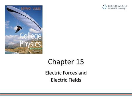 Chapter 15 Electric Forces and Electric Fields. First Studies – Greeks Observed electric and magnetic phenomena as early as 700 BC – Found that amber,