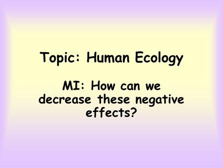 MI: How can we decrease these negative effects?