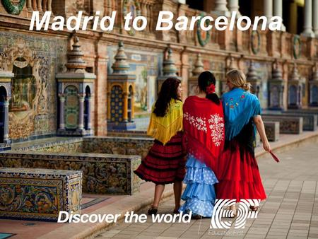 Madrid to Barcelona. A little about myself Why I’m doing this Benefits to your child Why travel.