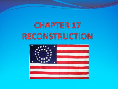 CHAPTER 17 RECONSTRUCTION