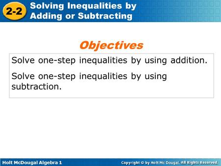 Objectives Solve one-step inequalities by using addition.