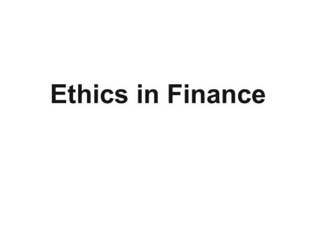 Ethics in Finance.