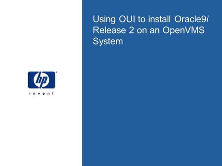 Using OUI to install Oracle9i Release 2 on an OpenVMS System.