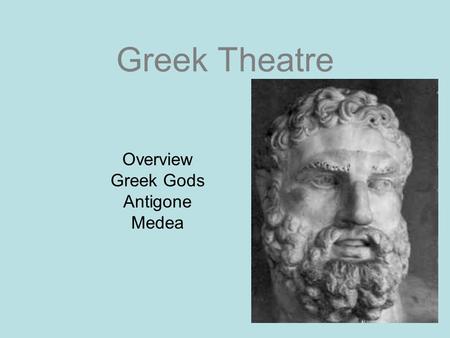 Overview Greek Gods Antigone Medea