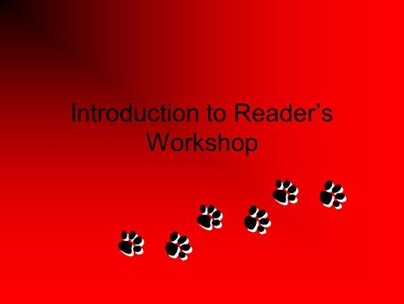 Introduction to Reader’s Workshop. Goals The 25 Books Campaign Principal’s Book of the Month Daily Readers Workshop beginning with the Foundations Study.