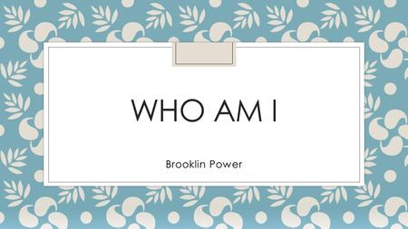 WHO AM I Brooklin Power. Where I live/lived ◦ I live in Cookstown, Ontario ◦ Before this I lived in Barrie, Ontario until I was 8.
