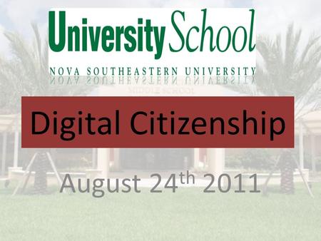 August 24 th 2011 Digital Citizenship. Cell/Smart phones Slates and Tablets Social Network Sites Video Conferencing E-mail Online Gaming.