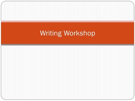 Writing Workshop.