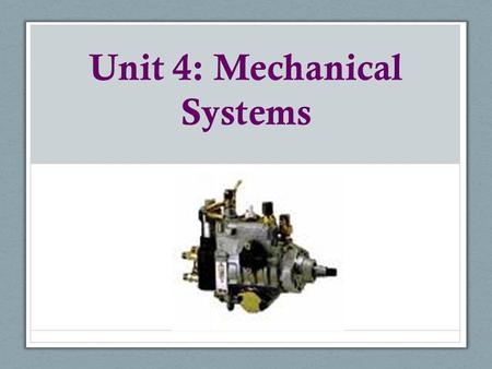 Unit 4: Mechanical Systems. Topic 2: The Wheel and Axle, Gears, and Pulleys.