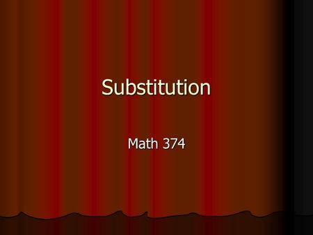 Substitution Math 374. Topics 1) Straight substitution 1) Straight substitution 2) Point substitution 2) Point substitution 3) Missing value substitution.