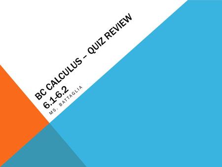 BC Calculus – Quiz Review