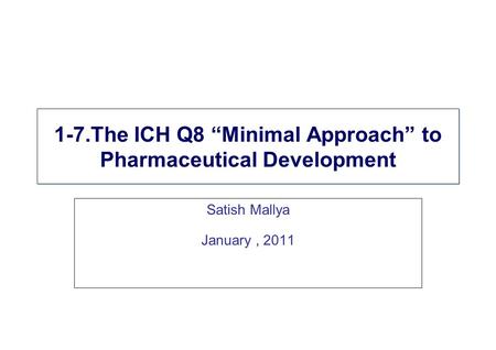 1-7.The ICH Q8 “Minimal Approach” to Pharmaceutical Development
