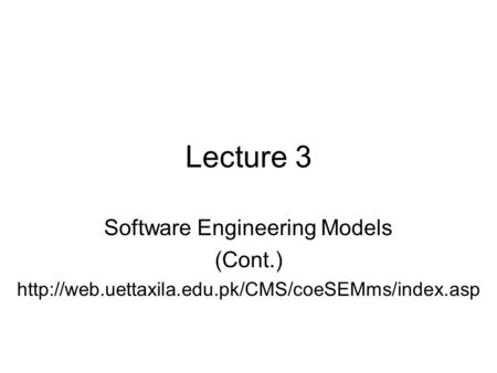 Lecture 3 Software Engineering Models (Cont.)