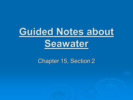 Guided Notes about Seawater