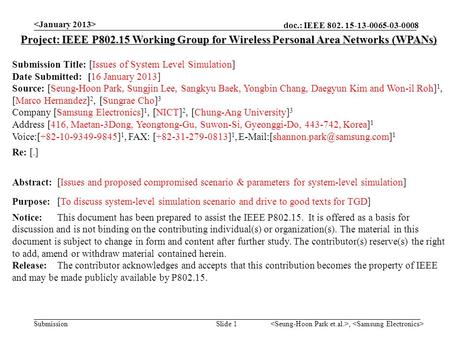 Doc.: IEEE 802. 15-13-0065-03-0008 Submission, Slide 1 Project: IEEE P802.15 Working Group for Wireless Personal Area Networks (WPANs) Submission Title: