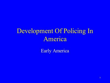 1 Development Of Policing In America Early America.