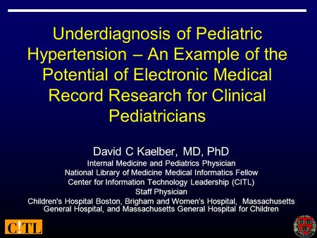 Underdiagnosis of Pediatric Hypertension – An Example of the Potential of Electronic Medical Record Research for Clinical Pediatricians David C Kaelber,