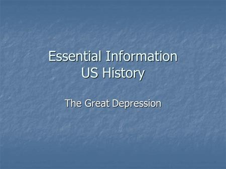 Essential Information US History The Great Depression.