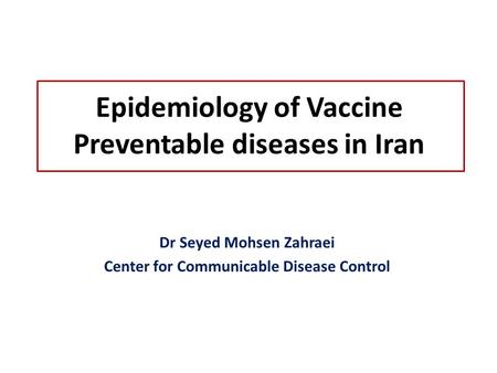 Epidemiology of Vaccine Preventable diseases in Iran