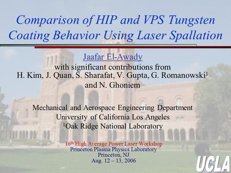 Comparison of HIP and VPS Tungsten Coating Behavior Using Laser Spallation Jaafar El-Awady with significant contributions from H. Kim, J. Quan, S. Sharafat,