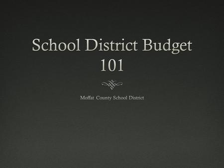 Understanding Your School District Budget  Annual Spending Plan  To provide quality instruction and educational programs  Ensures taxpayers’ money.