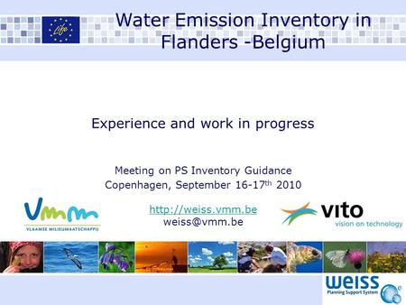 Experience and work in progress Meeting on PS Inventory Guidance Copenhagen, September 16-17 th 2010  Water Emission Inventory.