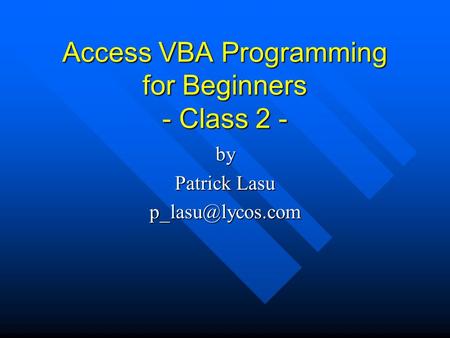 Access VBA Programming for Beginners - Class 2 - by Patrick Lasu