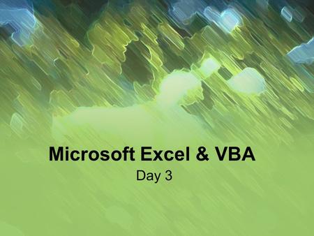 Microsoft Excel & VBA Day 3. Objectives for today: You will be able to… …implement functions in Excel. …write simple functions using VBA.