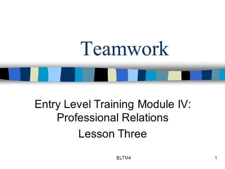 Entry Level Training Module IV: Professional Relations Lesson Three