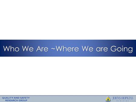 Who We Are ~Where We are Going. Slide 2 Workshop Objectives Describe the purpose and vision of the ICU Safe Care Initiative/Comprehensive Unit-Based Safety.