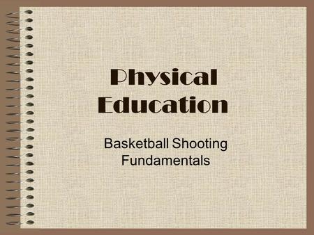 Physical Education Basketball Shooting Fundamentals.