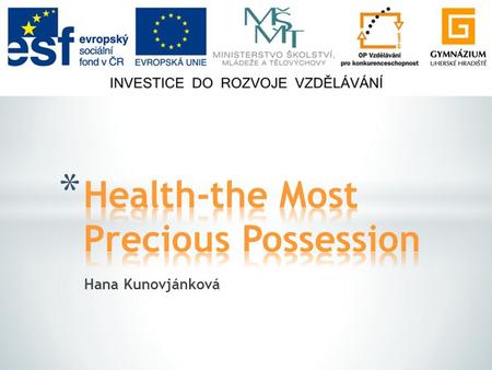 Hana Kunovjánková. * Pre-listening discussion * Post-listening discussion * Topic-based discussion: Health * Extra discussion.