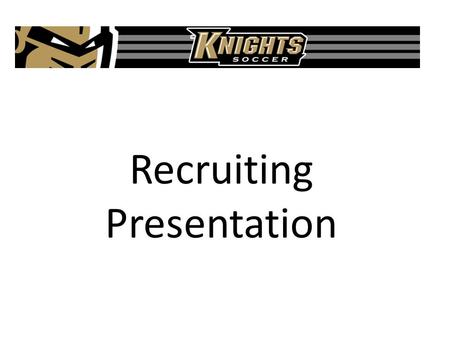 Recruiting Presentation. Steps in the process  Preparing academically  Preparing athletically  Completing administrative preparations  Identifying.