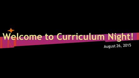 August 26, 2015 Welcome to Curriculum Night!. Introduction Diana Campbell  Regular & Adv. Language Arts  1 st Year at Centennial 13 th Year as Teacher.