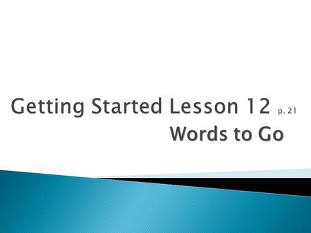 Words to Go. Discuss and Write Examples Discuss your response with a partner. Then, complete the sentence in writing. The most reliable way for teens.