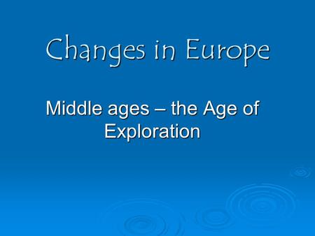Middle ages – the Age of Exploration