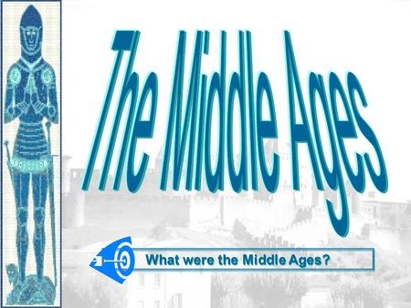 What were the Middle Ages?. PeriodsPeriods Early Middle Ages: 500 – 1000 High Middle Ages: 1000 – 1250 Late Middle Ages: 1250 - 1500.