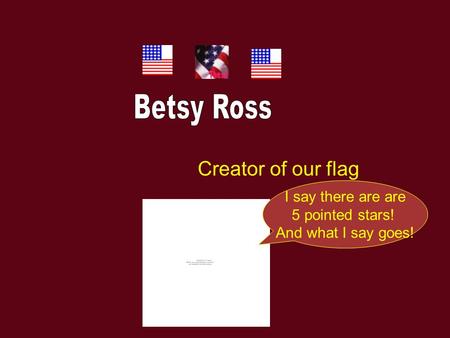 Creator of our flag I say there are are 5 pointed stars! And what I say goes!