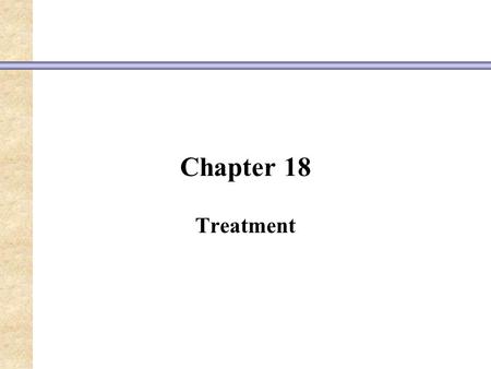 Chapter 18 Treatment. The Effect of Drug Treatment on Hospitalization for Mental Illness The introduction of chlorpromazine in the 1950s led to deinstitutionalization.
