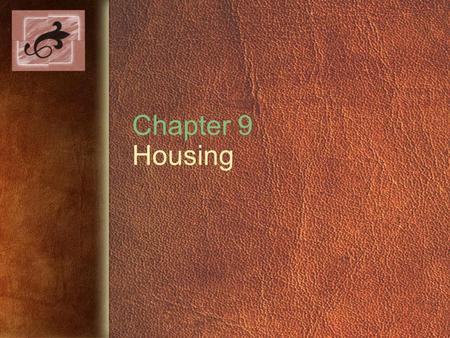 Chapter 9 Housing. Copyright © 2005 by Thomson Delmar Learning. ALL RIGHTS RESERVED. 2 Types of Housing Single-family housing Shared housing Apartment.
