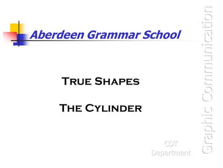 Aberdeen Grammar School True Shapes The Cylinder.