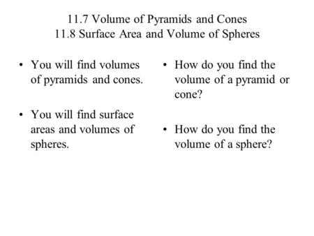 11. 7 Volume of Pyramids and Cones 11