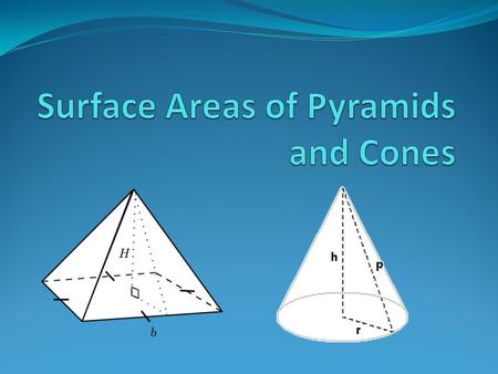 Surface Areas of Pyramids and Cones