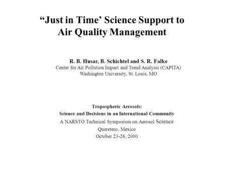 “Just in Time’ Science Support to Air Quality Management Tropospheric Aerosols: Science and Decisions in an International Community A NARSTO Technical.