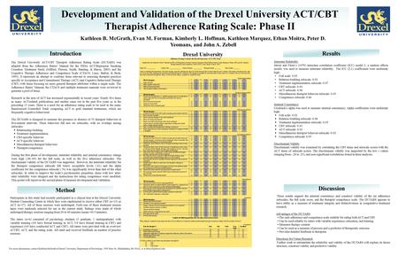 Development and Validation of the Drexel University ACT/CBT Therapist Adherence Rating Scale: Phase II Kathleen B. McGrath, Evan M. Forman, Kimberly L.