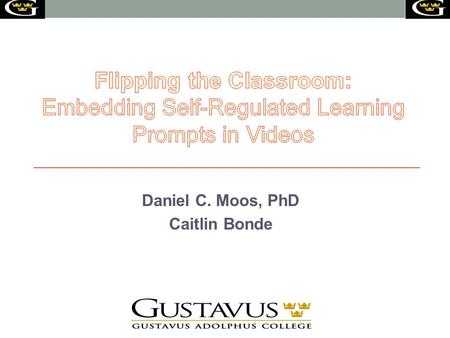 Daniel C. Moos, PhD Caitlin Bonde. Overview Introduction Introduction to flipped classrooms Theoretical framework to examine learning Prior empirical.
