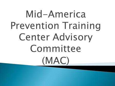 Mid-America Prevention Training Center Advisory Committee (MAC)